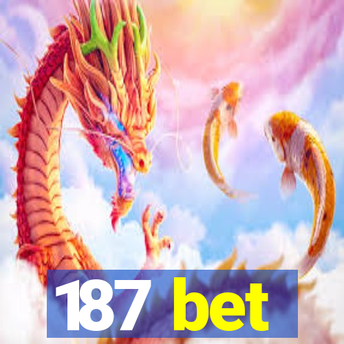 187 bet